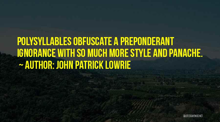 Panache Quotes By John Patrick Lowrie