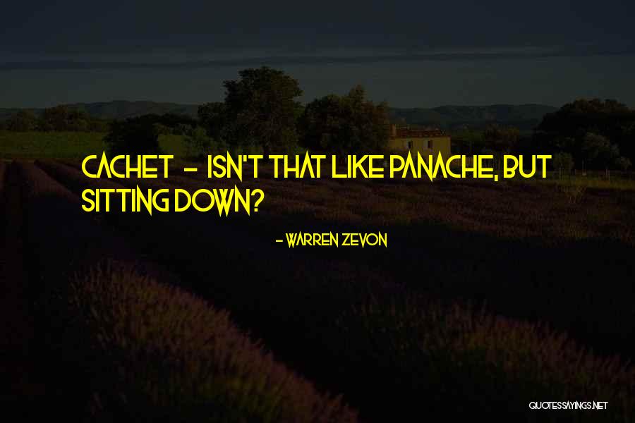 Panache Quotes By Warren Zevon