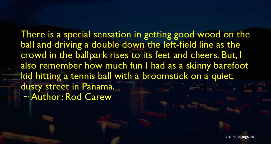 Panama Quotes By Rod Carew
