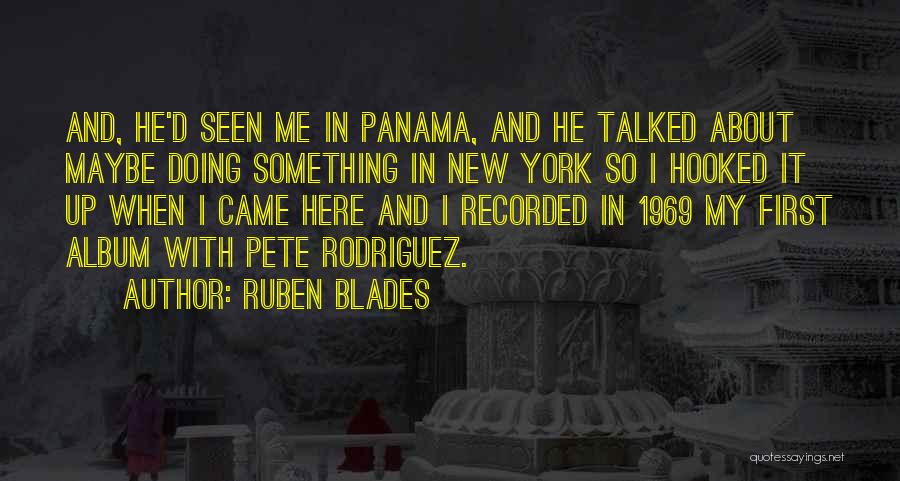 Panama Quotes By Ruben Blades