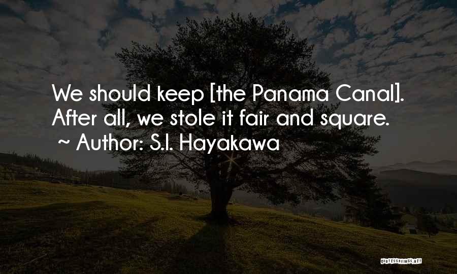 Panama Quotes By S.I. Hayakawa