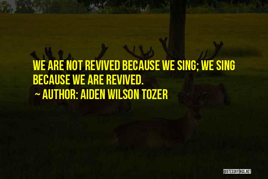 Panandaliang Kaligayahan Quotes By Aiden Wilson Tozer