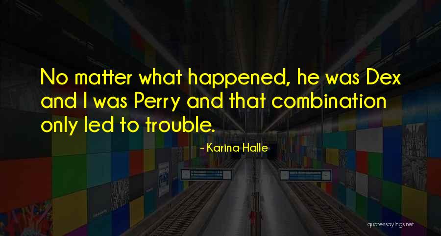 Panasiuk Late Quotes By Karina Halle Panasiuk Late Quotes By Karina Halle