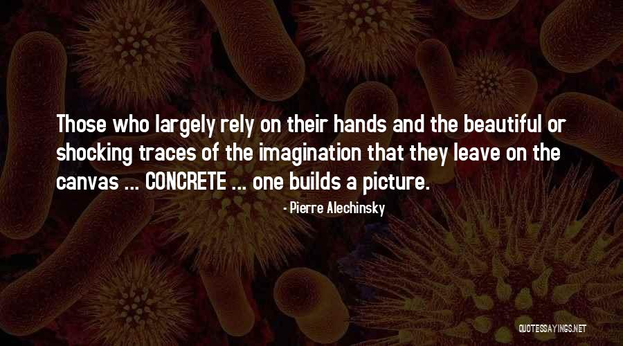 Panasnya Langit Quotes By Pierre Alechinsky Panasnya Langit Quotes By Pierre Alechinsky