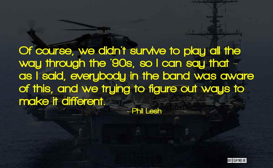 Panayiotou Melanie Quotes By Phil Lesh Panayiotou Melanie Quotes By Phil Lesh