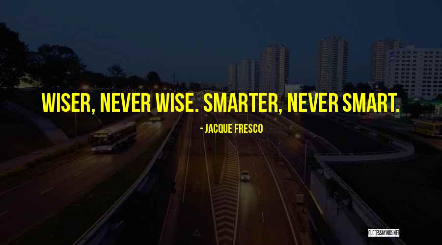 Panayota Chaloulakou Quotes By Jacque Fresco Panayota Chaloulakou Quotes By Jacque Fresco