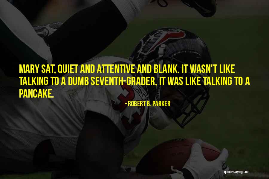 Pancake Quotes By Robert B. Parker Pancake Quotes By Robert B. Parker