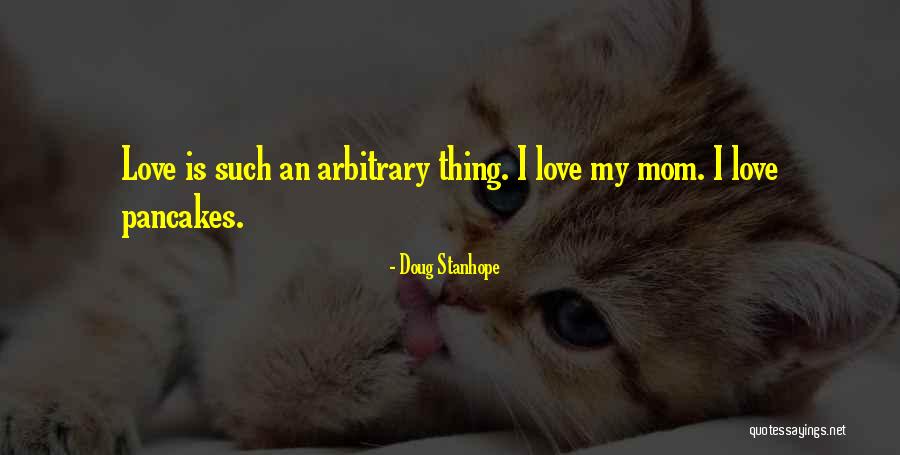 Pancakes And Love Quotes By Doug Stanhope Pancakes And Love Quotes By Doug Stanhope