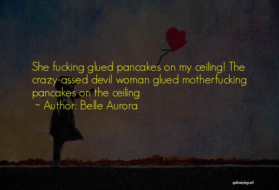 Pancakes Quotes By Belle Aurora