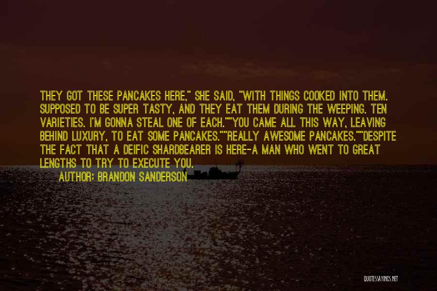 Pancakes Quotes By Brandon Sanderson