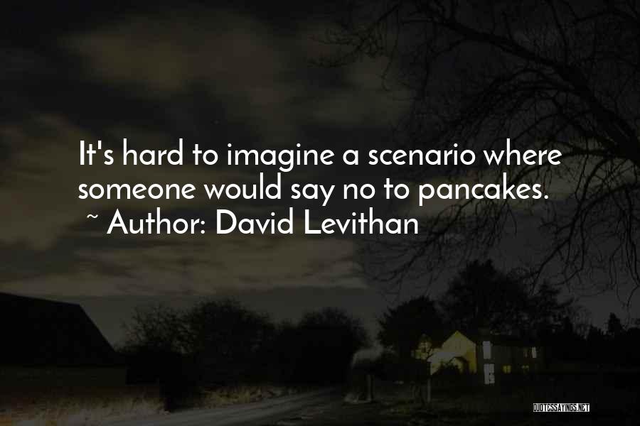 Pancakes Quotes By David Levithan