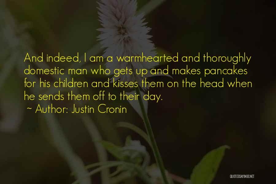 Pancakes Quotes By Justin Cronin