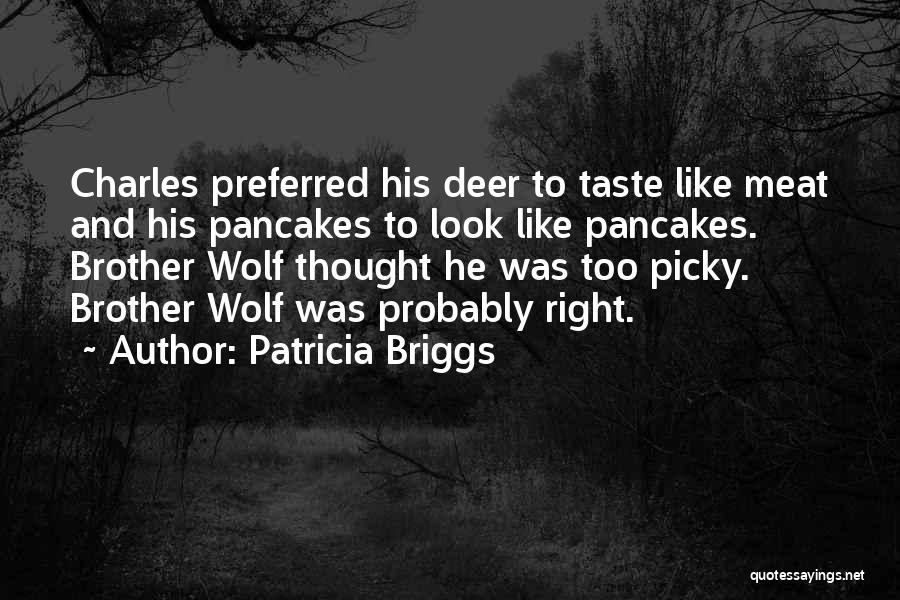 Pancakes Quotes By Patricia Briggs