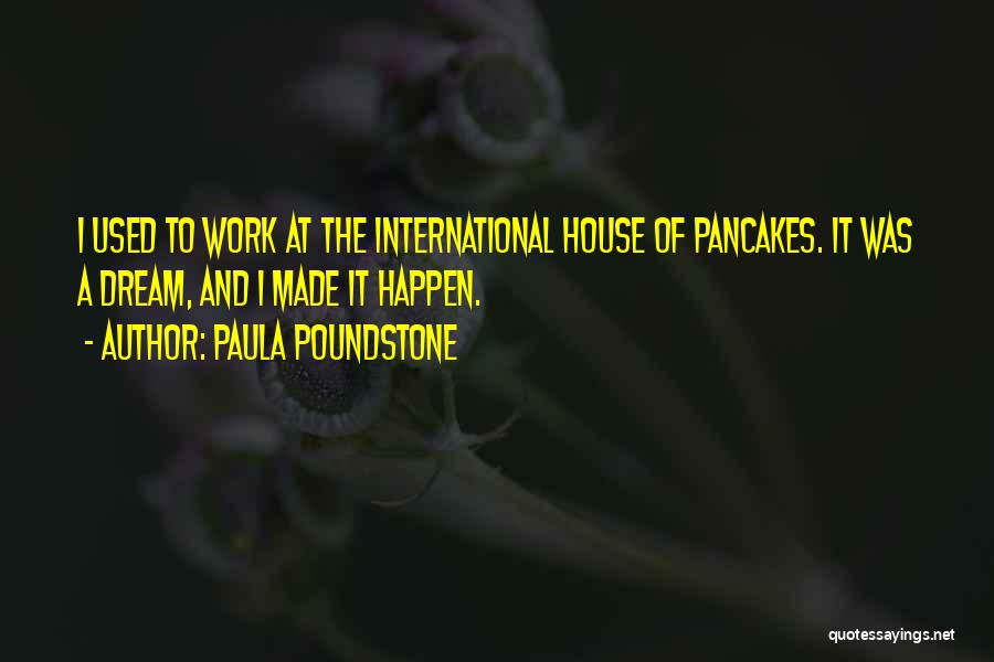 Pancakes Quotes By Paula Poundstone