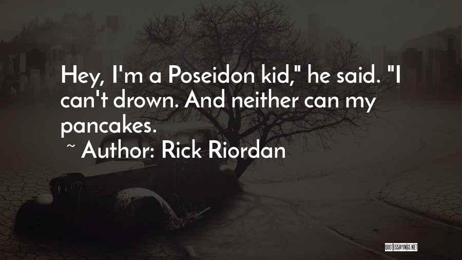 Pancakes Quotes By Rick Riordan