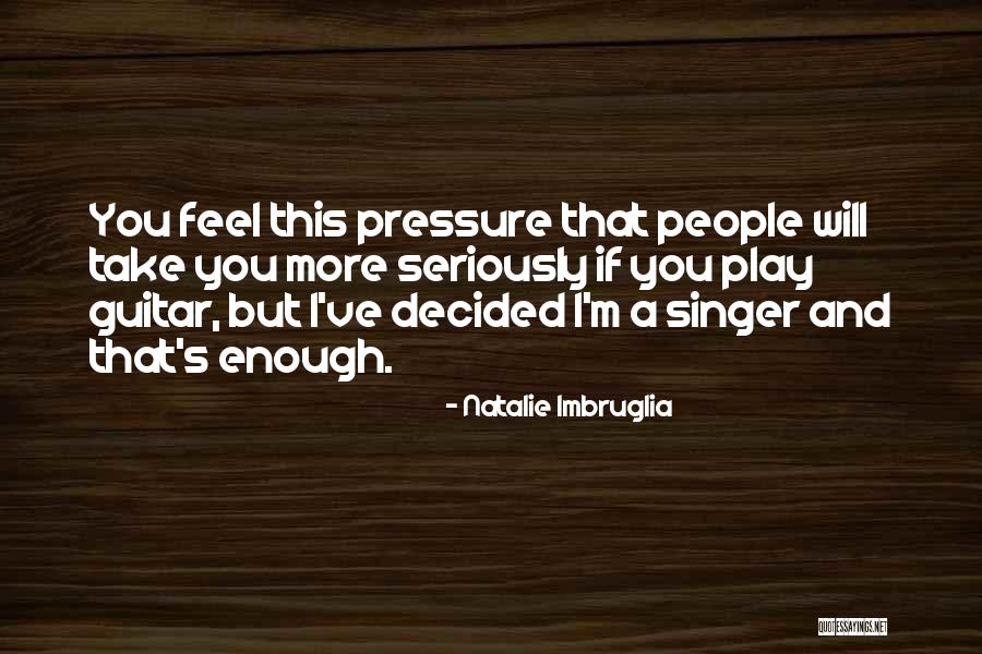 Pancheri Idaho Quotes By Natalie Imbruglia Pancheri Idaho Quotes By Natalie Imbruglia