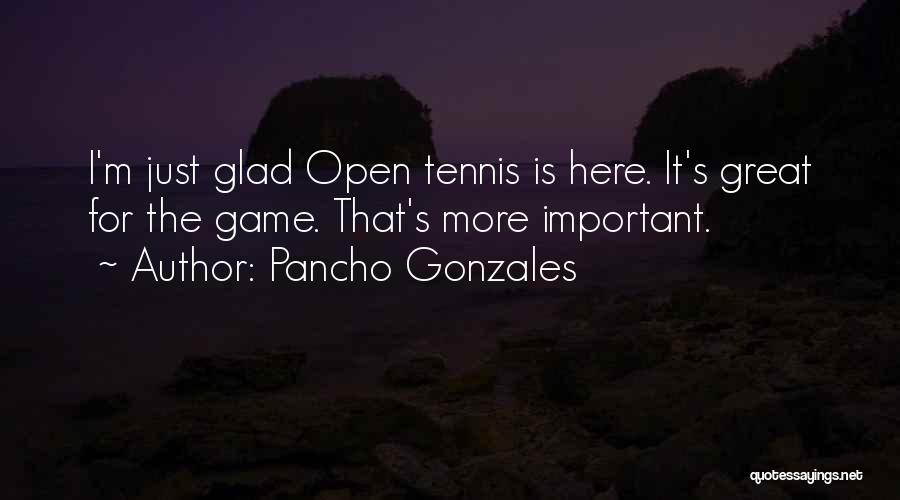Pancho Gonzales Quotes 539790