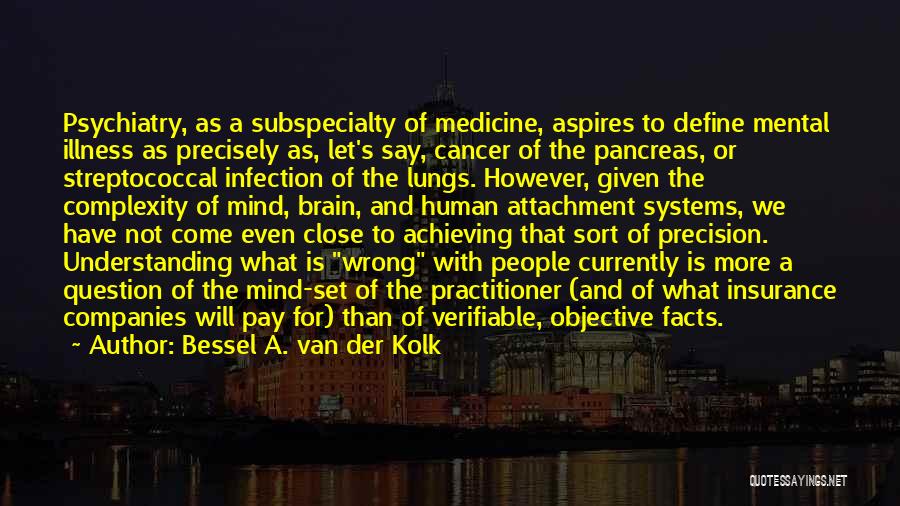 Pancreas Quotes By Bessel A. Van Der Kolk