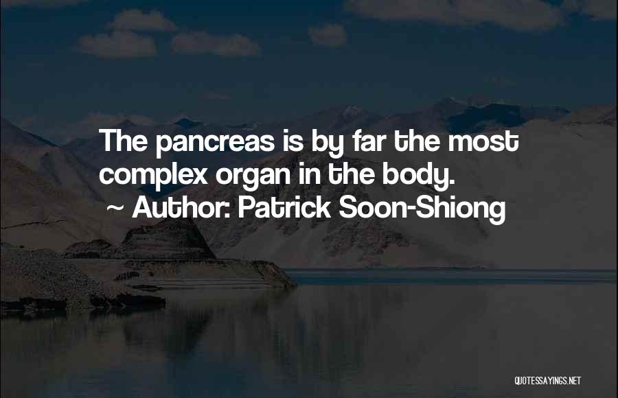 Pancreas Quotes By Patrick Soon-Shiong