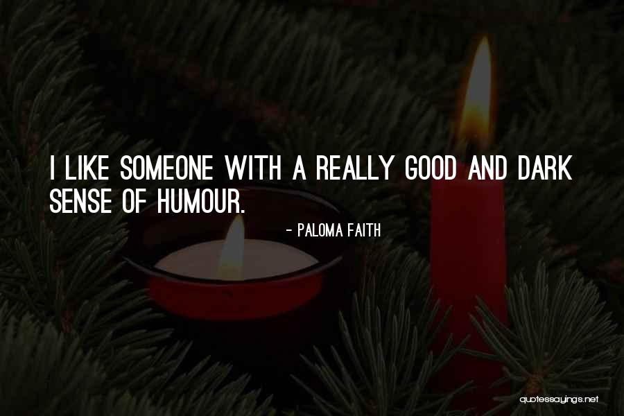 Pandai Besi Quotes By Paloma Faith