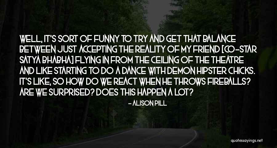 Pandanglah Aku Quotes By Alison Pill Pandanglah Aku Quotes By Alison Pill