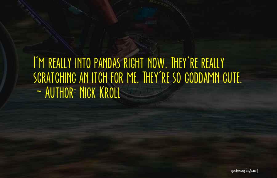 Pandas Quotes By Nick Kroll