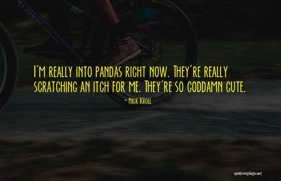 Pandas With Quotes By Nick Kroll Pandas With Quotes By Nick Kroll