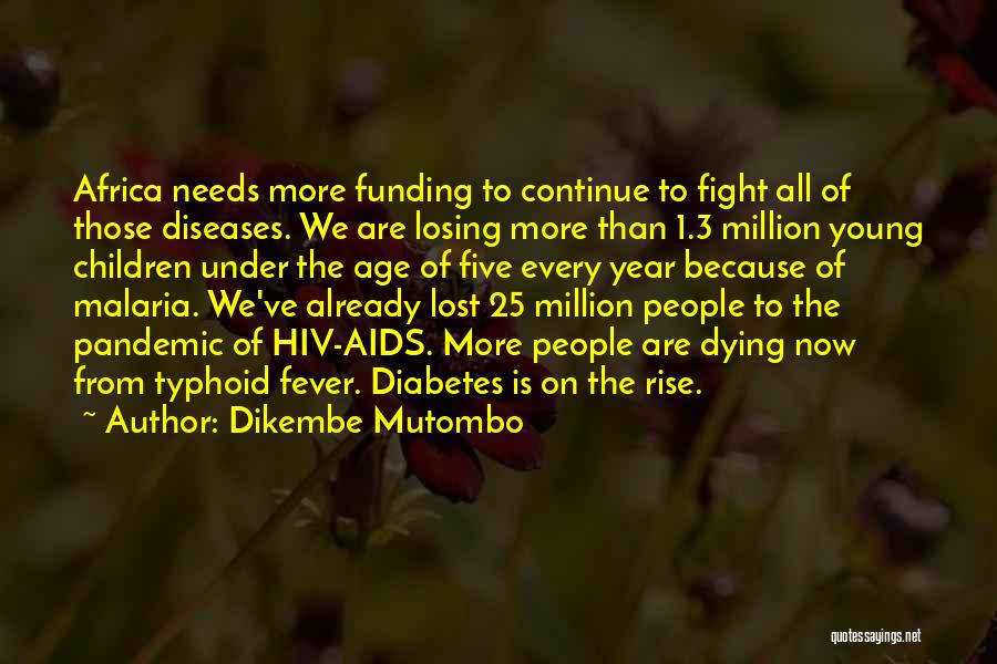 Pandemic Diseases Quotes By Dikembe Mutombo