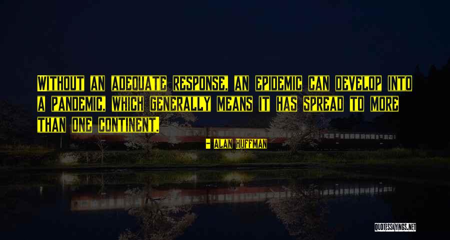 Pandemic Quotes By Alan Huffman Pandemic Quotes By Alan Huffman