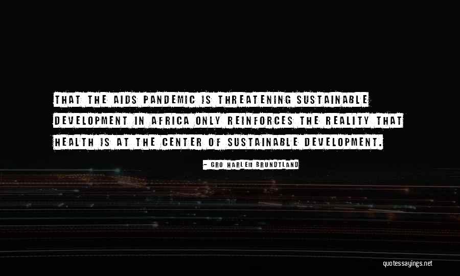 Pandemic Quotes By Gro Harlem Brundtland Pandemic Quotes By Gro Harlem Brundtland