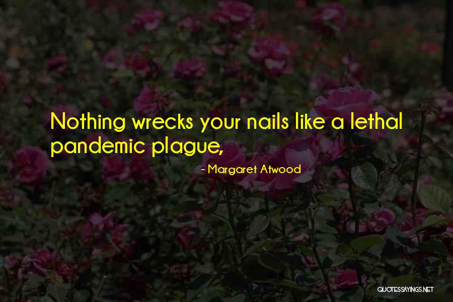 Pandemic Quotes By Margaret Atwood Pandemic Quotes By Margaret Atwood