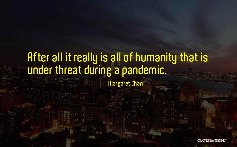 Pandemic Quotes By Margaret Chan Pandemic Quotes By Margaret Chan