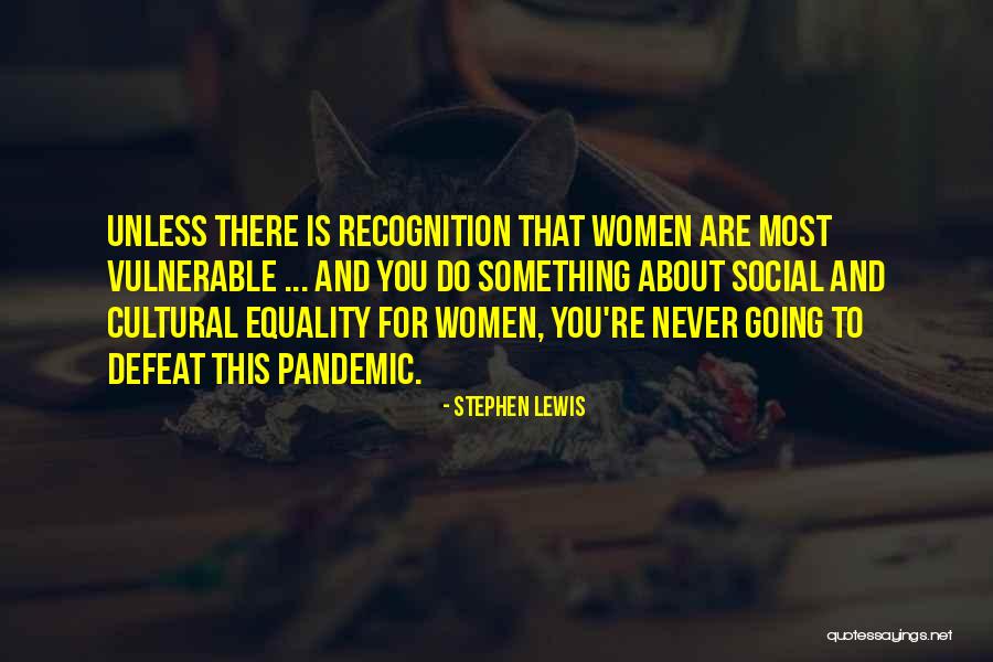 Pandemic Quotes By Stephen Lewis Pandemic Quotes By Stephen Lewis