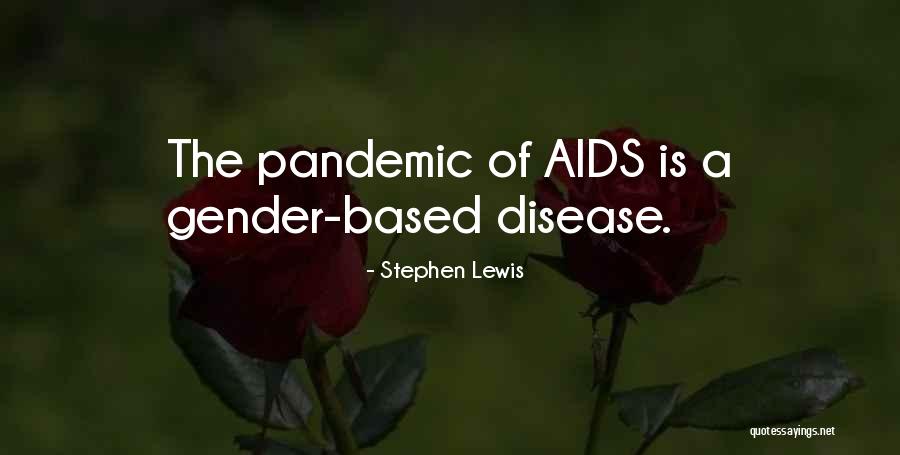 Pandemic Quotes By Stephen Lewis Pandemic Quotes By Stephen Lewis
