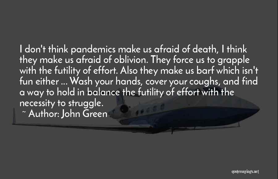 Pandemics Quotes By John Green