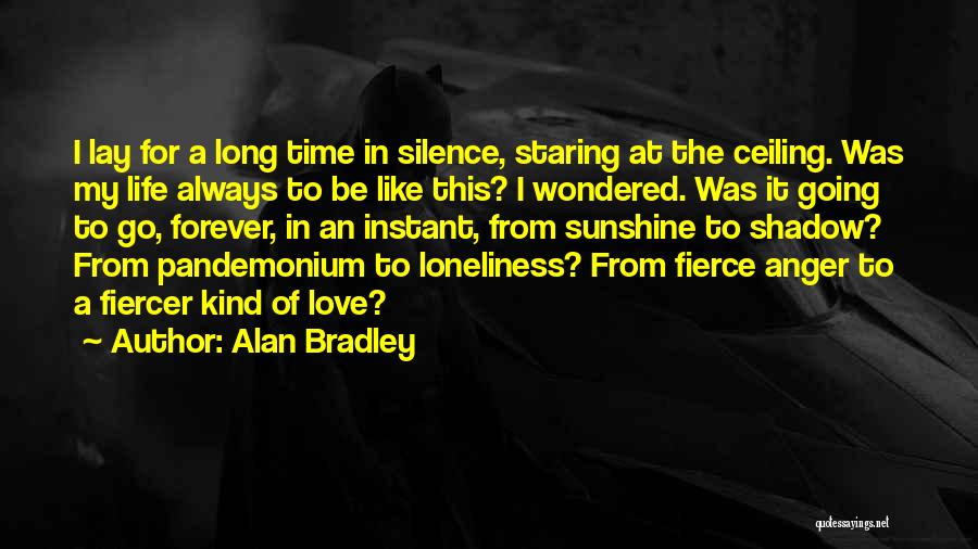 Pandemonium Love Quotes By Alan Bradley