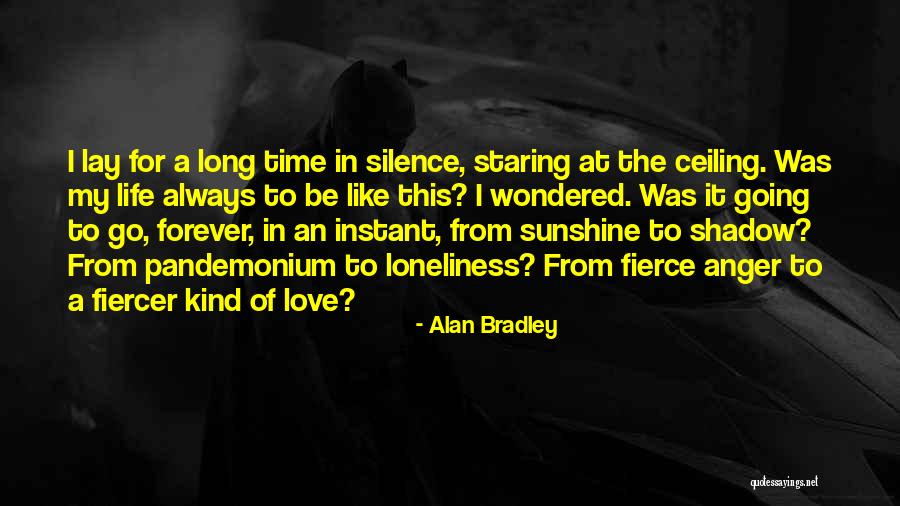 Pandemonium Love Quotes By Alan Bradley