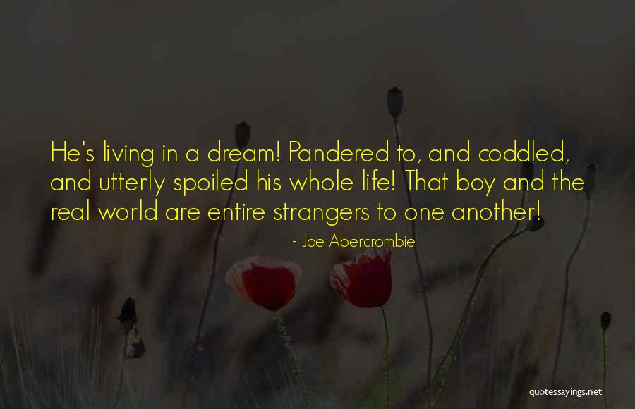 Pandered To Quotes By Joe Abercrombie Pandered To Quotes By Joe Abercrombie