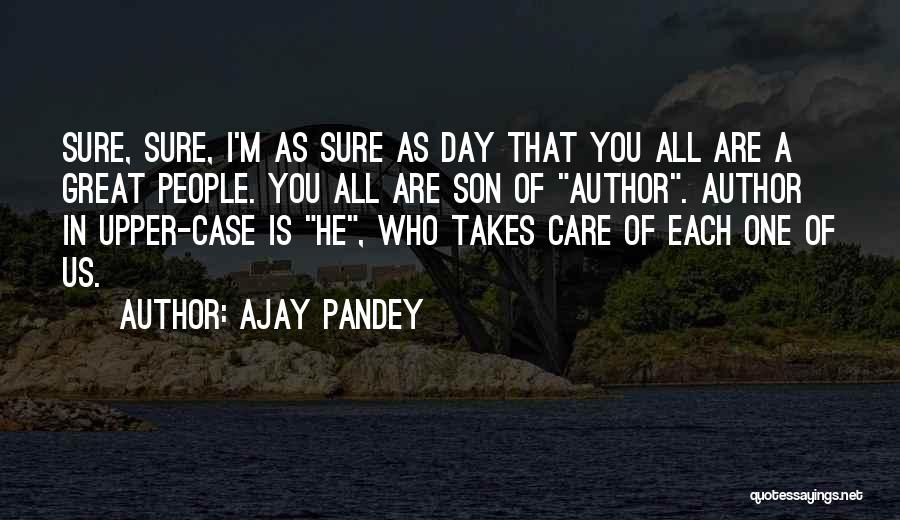 Pandey Quotes By Ajay Pandey