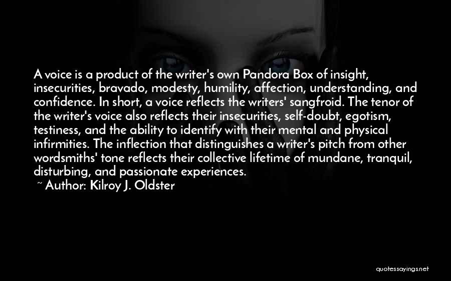Pandora Box Quotes By Kilroy J. Oldster
