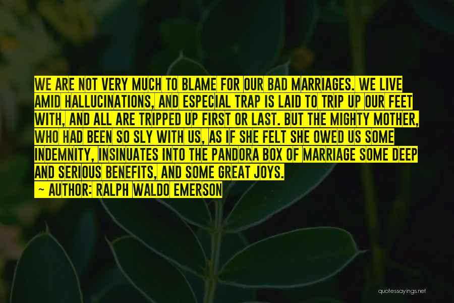 Pandora Box Quotes By Ralph Waldo Emerson