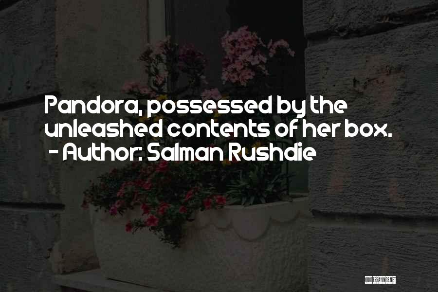 Pandora Box Quotes By Salman Rushdie