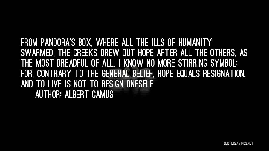Pandora's Box Quotes By Albert Camus