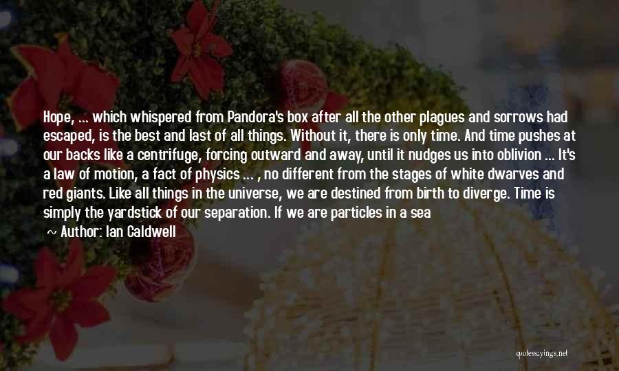 Pandora's Box Quotes By Ian Caldwell