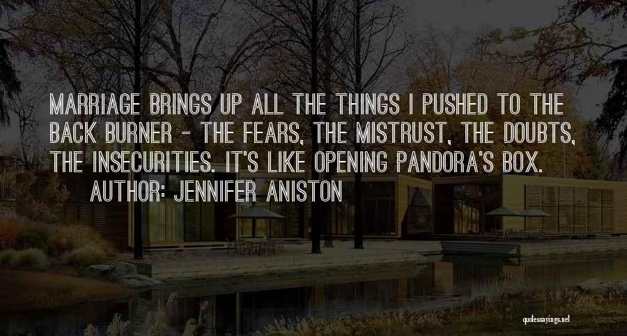 Pandora's Box Quotes By Jennifer Aniston