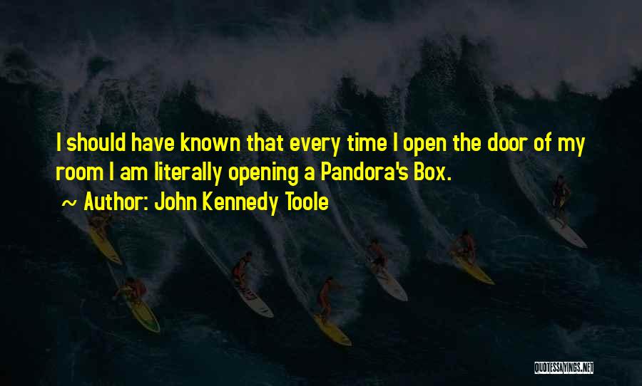 Pandora's Box Quotes By John Kennedy Toole