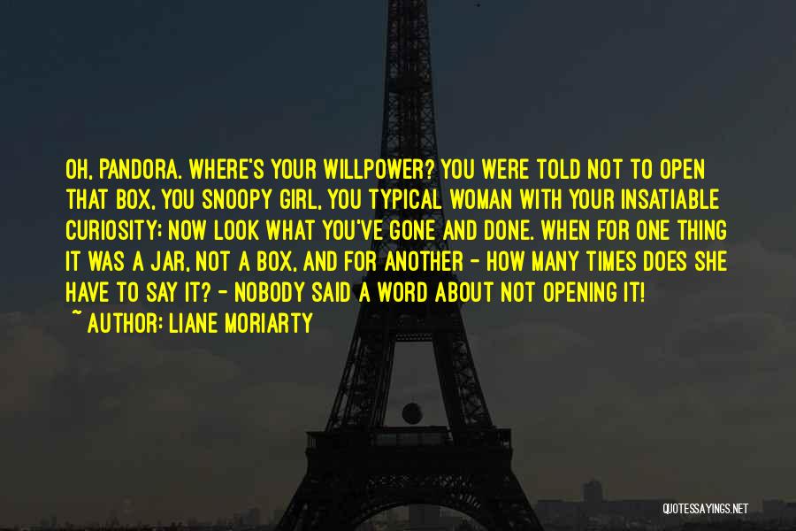 Pandora's Box Quotes By Liane Moriarty