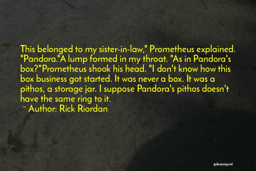 Pandora's Box Quotes By Rick Riordan