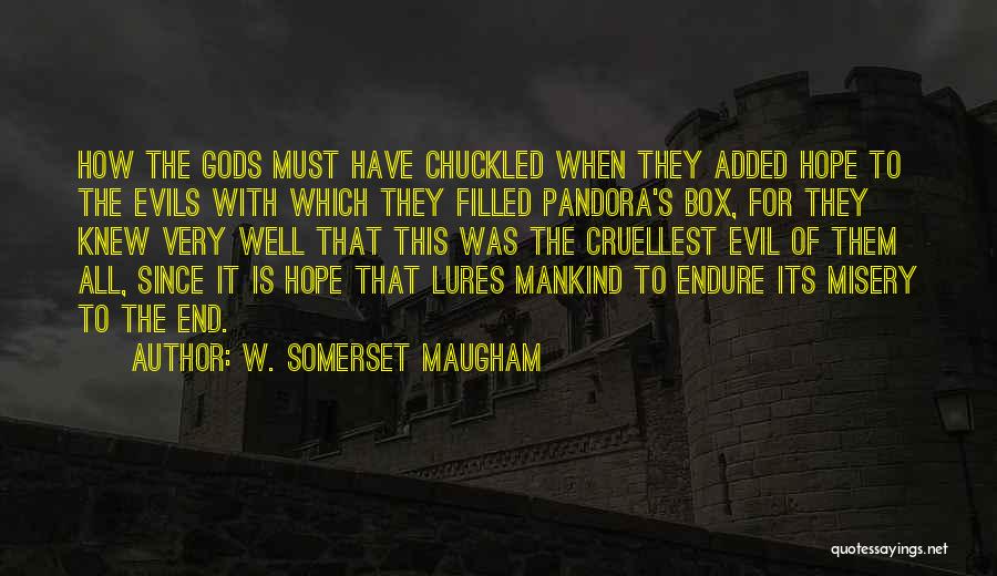 Pandora's Box Quotes By W. Somerset Maugham