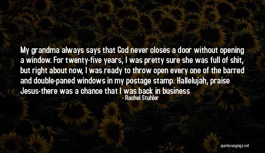 Paned Windows Quotes By Rachel Stuhler Paned Windows Quotes By Rachel Stuhler
